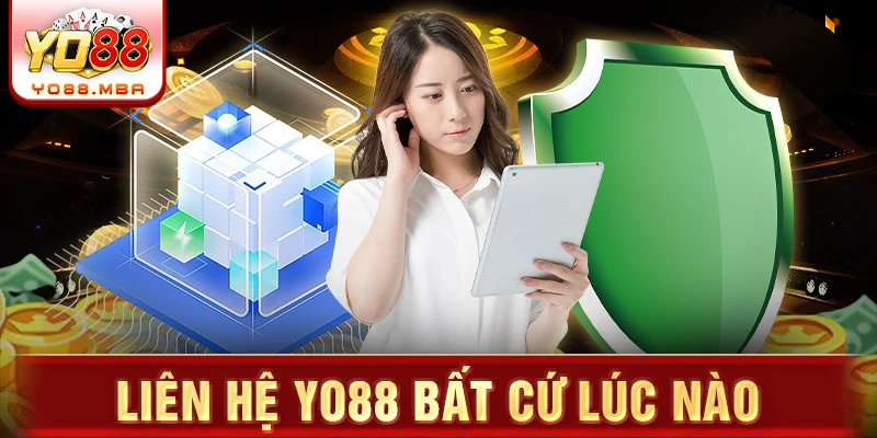 Liên hệ Yo88 bất cứ lúc nào